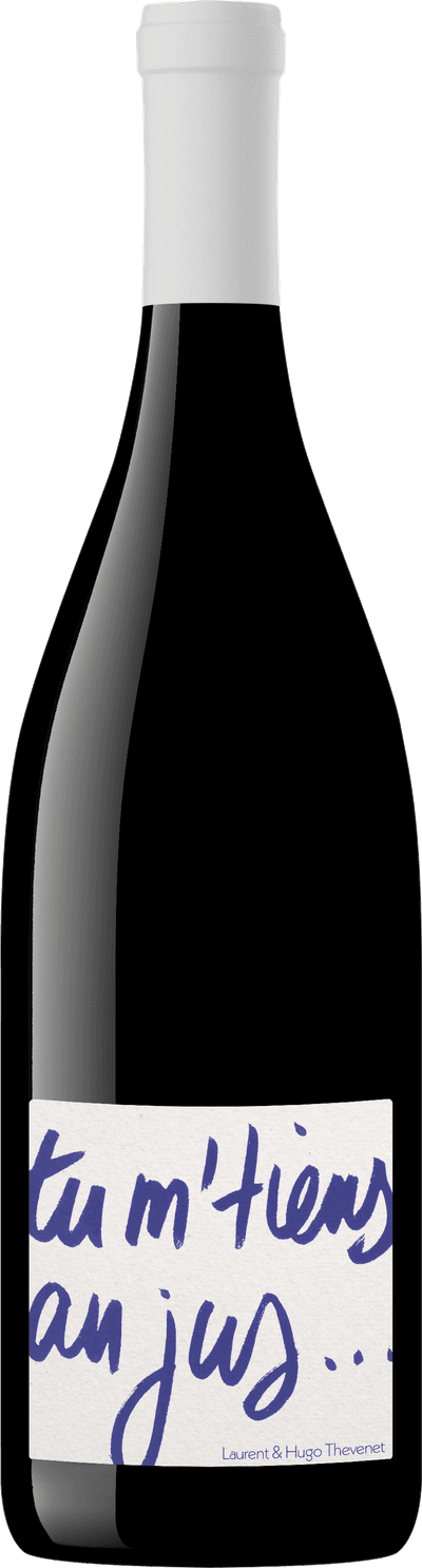 du Beaujolais Tu m'tiens au jus